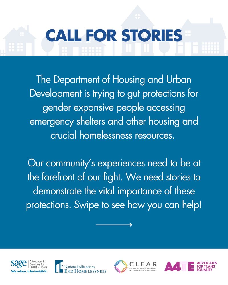 Graphic with text reading: "Call for stories. HUD is trying to gut protections for gender expansive people accessing emergency shelters and other housing and crucial homelessness resources."