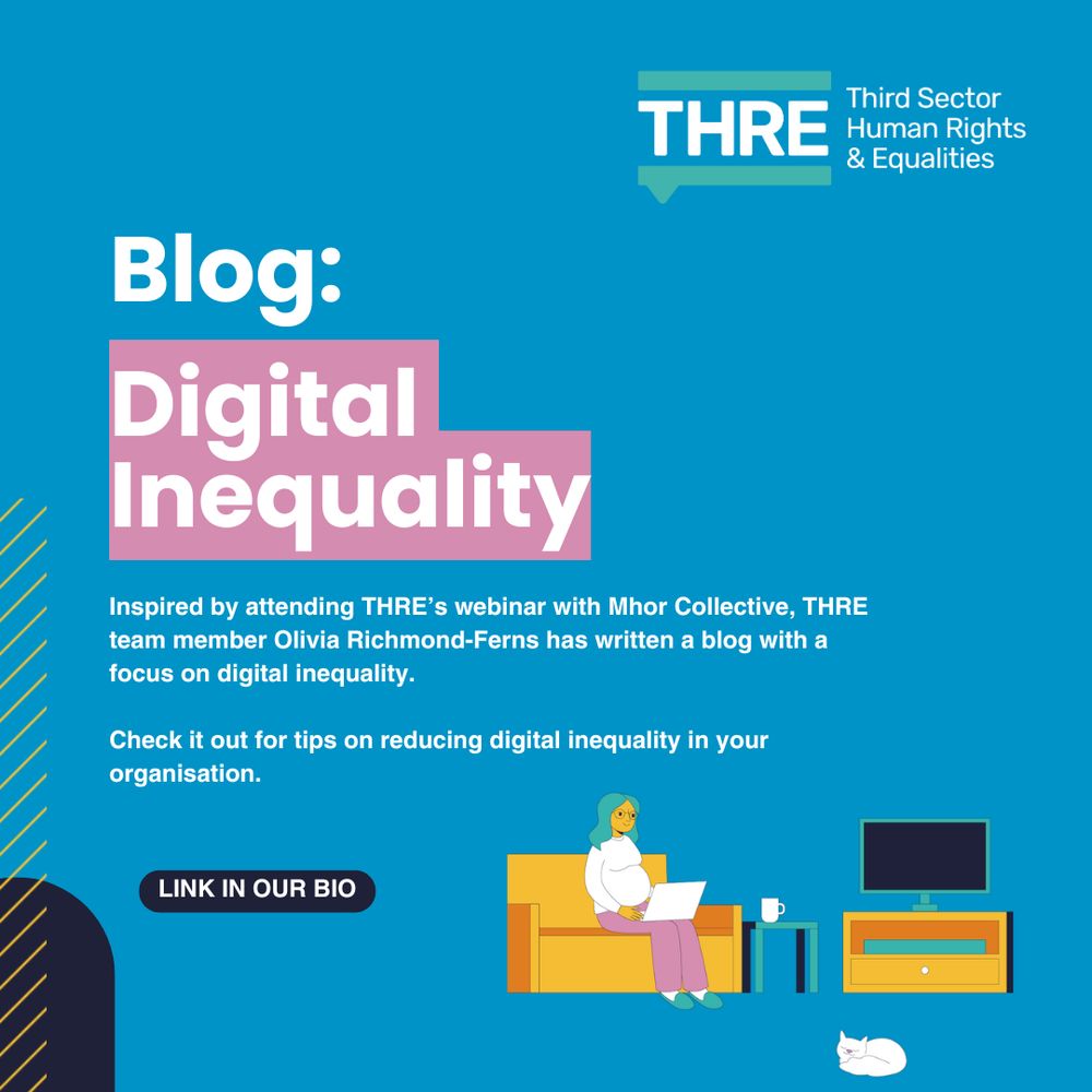 Blog: digital inequality. Inspired by attending THRE’s webinar with Mhor Collective, THRE team member Olivia Richmond-Ferns has written a blog with a focus on digital inequality.  Check it out for tips on reducing digital inequality in your organisation. Link in our bio. There is a graphic in the bottom right corner of the image of a pregnant person on the couch using their laptop, with a cat curled up at their feet and a TV to their right.