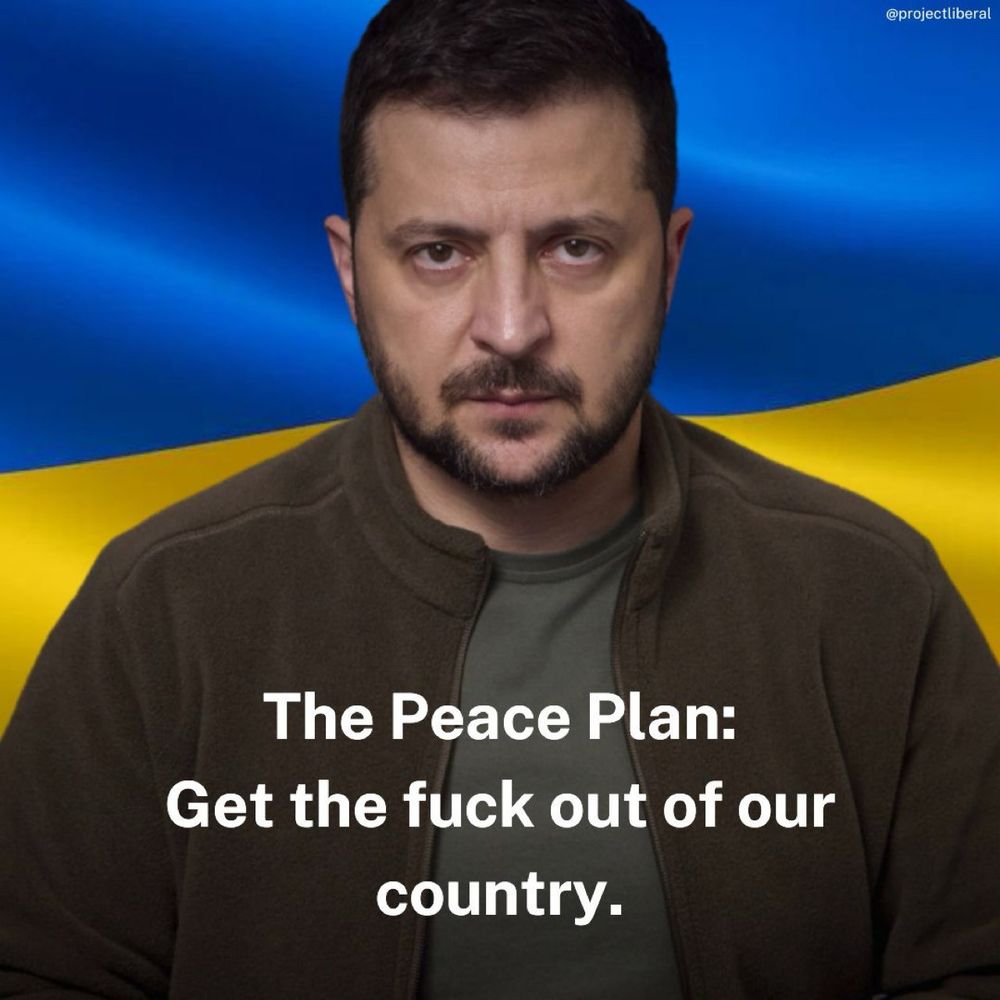 Below Zelinskinski's portrait 
The peace plan : Get the fuck out of our country
