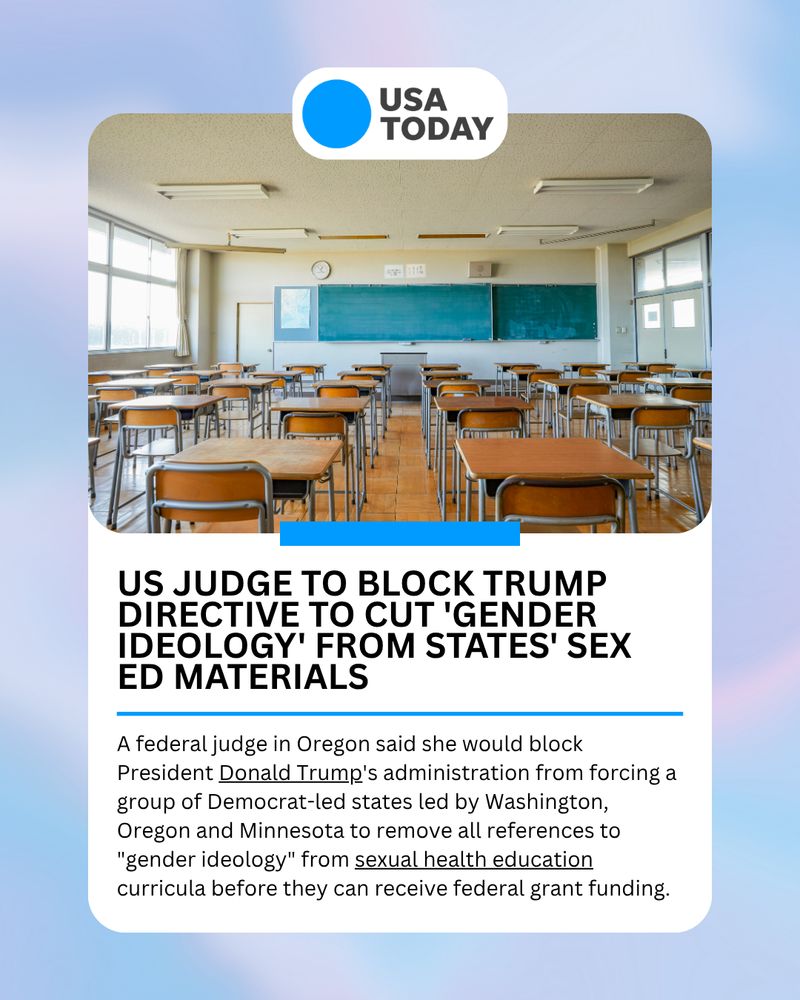 USA Today: US judge to block Trump directive to cut 'gender ideology' from states' sex ed materials
A federal judge in Oregon said she would block President Donald Trump's administration from forcing a group of Democrat-led states led by Washington, Oregon and Minnesota to remove all references to "gender ideology" from sexual health education curricula before they can receive federal grant funding.