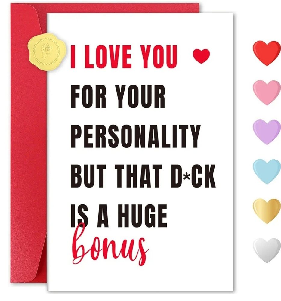 Card con tanti cuoricini e la scritta "I LOVE YOU FOR YOUR PERSONALITY BUT THAT D*CK IS A HUGE BONUS"