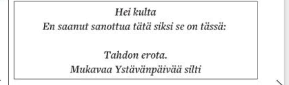 TS ilmoituksissa ystävänpäivänä 14.2.2024: ”Hei kulta. En saanut sanottua tätä siksi se on tässä: Tahdon erola. Mukavaa Ystävänpäivää silti”