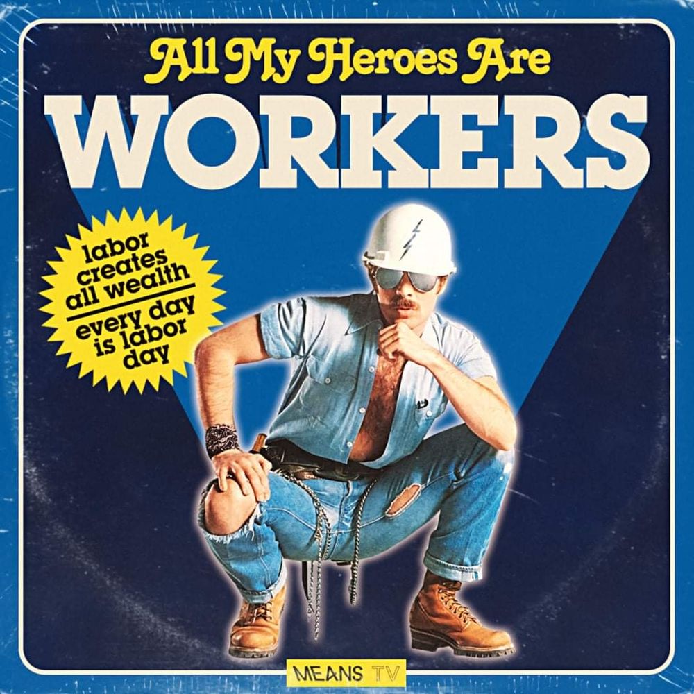 man in aviator sunglasses, white hard hat, ripped up jeans, posing
text: all my heroes are workers
labor creates wealth
every day is labor day