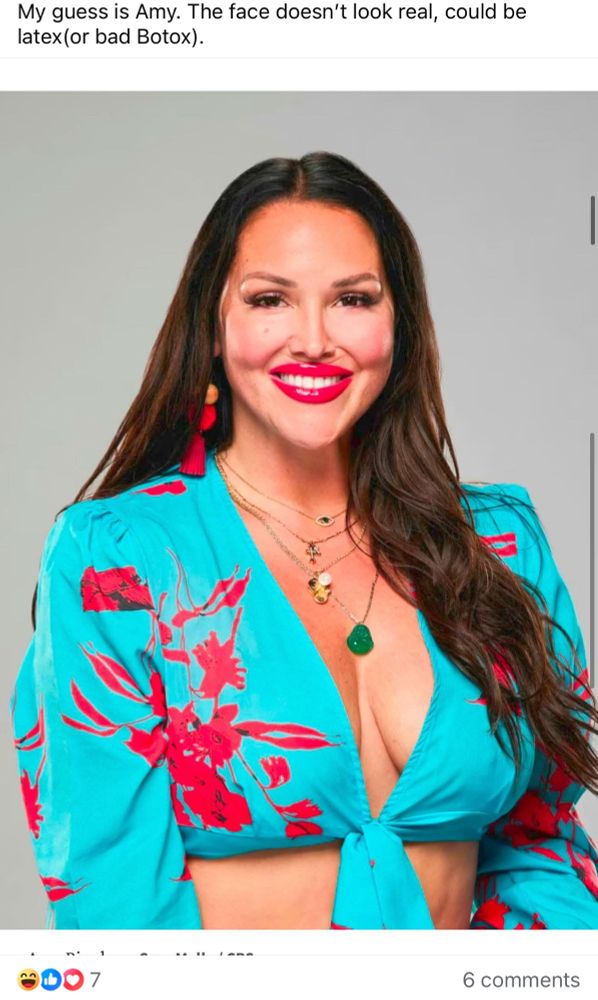 Photo of Amy from big brother 27, text reads “my guess is Amy. The face doesn’t look real, could be latex (or bad Botox)