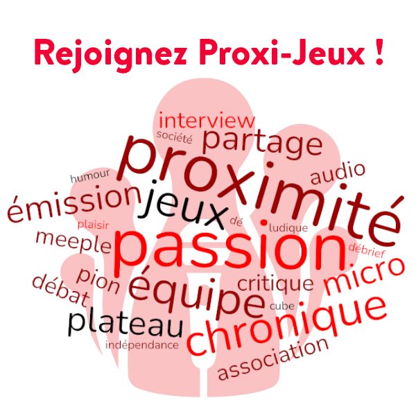 Une image affichant "rejoignez Proxi-Jeux" et plusieurs valeurs et mots-clés représentant le podcast Proxi-Jeux.