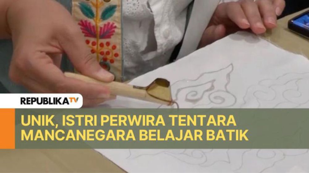 Unik, Istri Perwira Militer Mancanegara Ikut Belajar Membatik |Republika Online