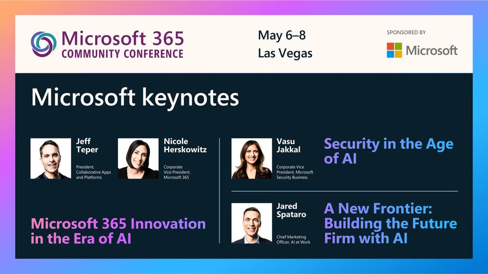 Microsoft 365 Community Conference 2025 keynote speakers: Jeff Teper, Nicole Herskowitz, Vasu Jakkal, and Jared Spataro.