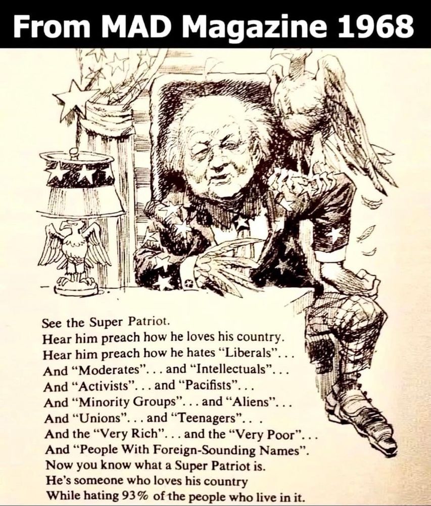 The cartoon and list for Mad Magazine 1968 the “super patriot.” Sis is the super patriot that hates the majority of the people in the country
