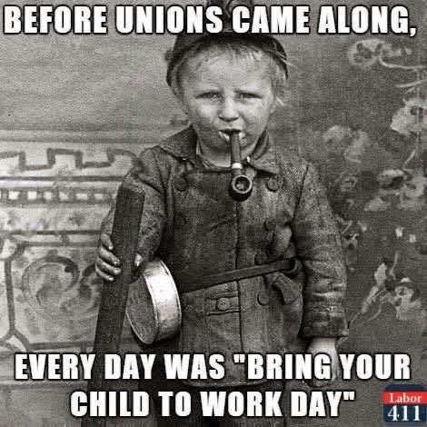 You’re really young boy in the early 1900 smoking a pipe it says before unions came along every day was bring your child to work day