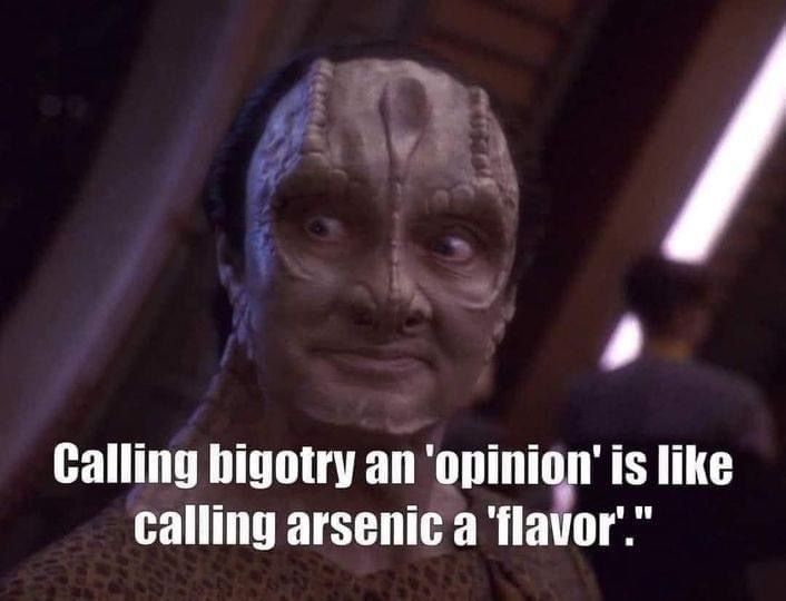 Calling bigotry an 'opinion' is like calling arsenic a 'flavor'.