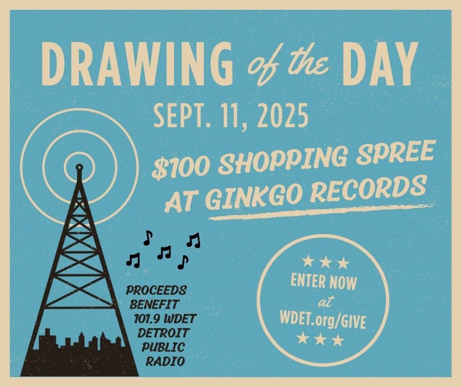 Blue poster that says, "Drawing of the day for September 11, 2025: A $100 shopping spree at Ginkgo Records. Proceeds benefit Detroit Public Radio. Enter now at WDET dot org slash give."