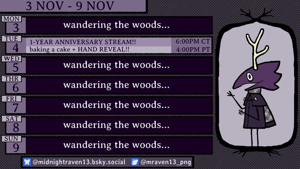 stream schedule 3 November to 9 November.  1 year anniversary baking stream 4 November at 6PM central.  no streams the rest of the week