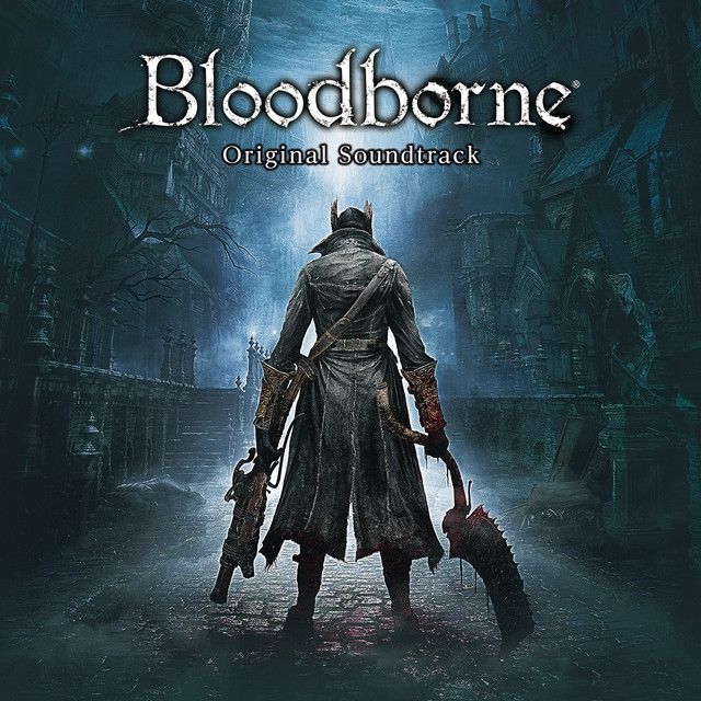 Text says Bloodborne Original Soundtrack. A hunter with a gun and a saw cleaver stands with his back to the viewer, facing the streets of a gothic city.