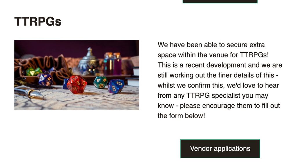 Screenshot from a newsletter announcing that "We have been able to secure extra space within the (Leeds Board Game Con) venue for TTRPGs! This is a recent development and we are still working out the finer details of this - whilst we confirm this, we'd love to hear from any TTRPG specialst you may know - please encourage them to fill out the form below!"