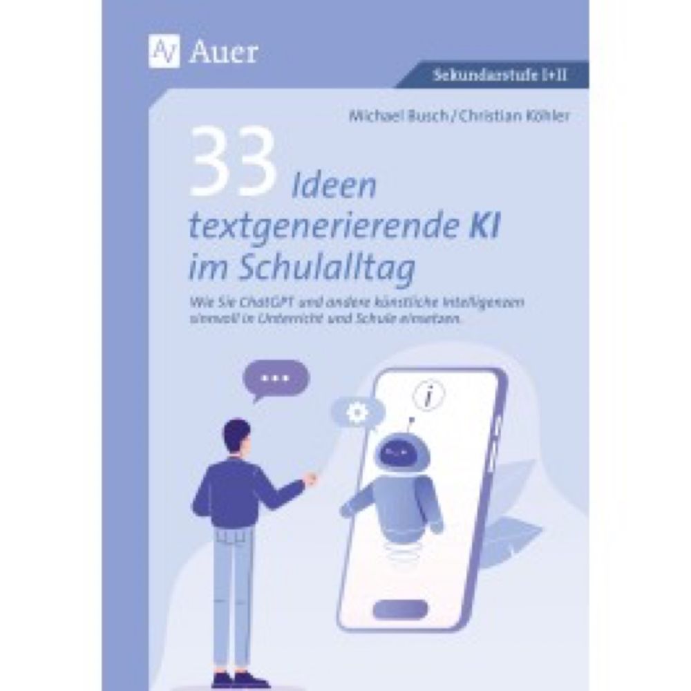 33 Ideen textgenerierende KI im Schulalltag