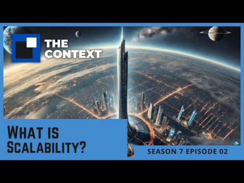 What is Scalability? - The Context S07E02