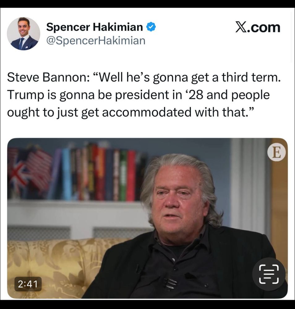 This is an image of Steve Bannon talking about Trump. The text says “"Well he's gonna get a third term. Trump is gonna be president in '28 and people ought to just get accommodated with that."