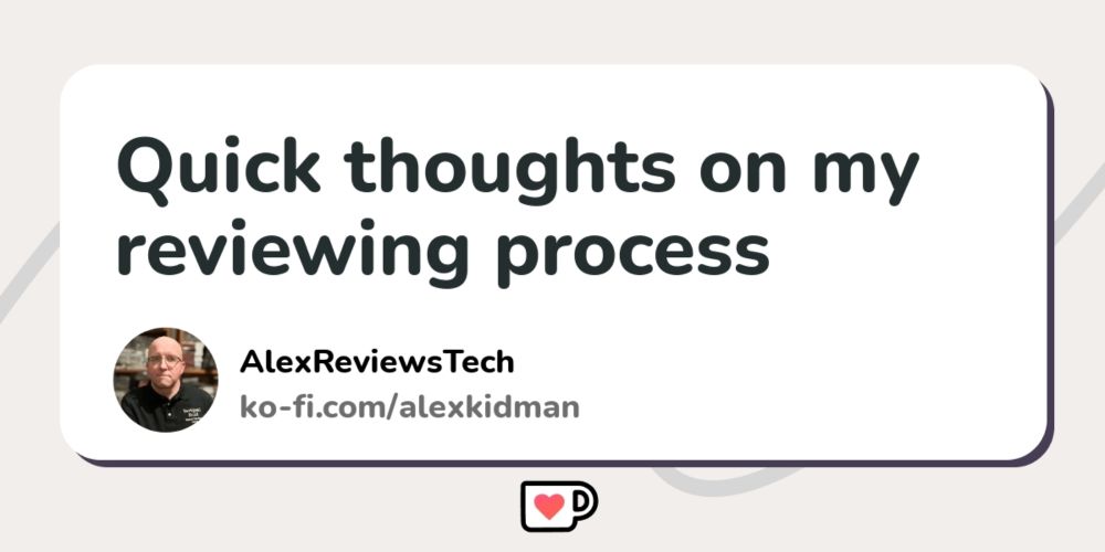 Quick thoughts on my reviewing process