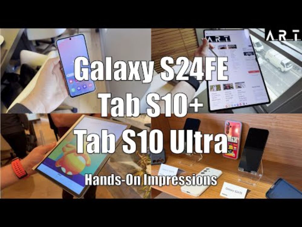 Samsung Galaxy S24 FE/Galaxy Tab S10+/Tab S10 Ultra Hands On Impressions