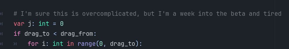 A code comment on GDScript that says "I'm sure this is overcomplicated but I'm a week into the beta and tired"