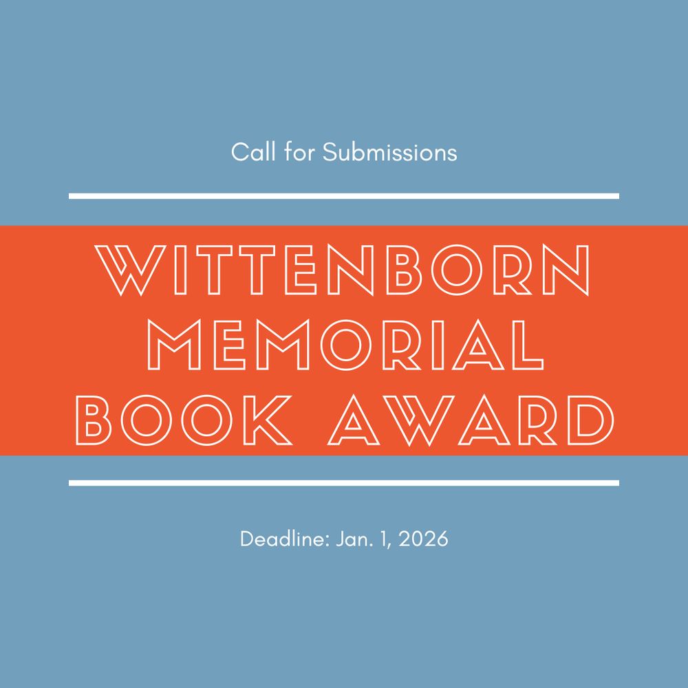 Call for Submissions
Wittenborn Memorial Book Award
Deadline: Jan 1. 2026