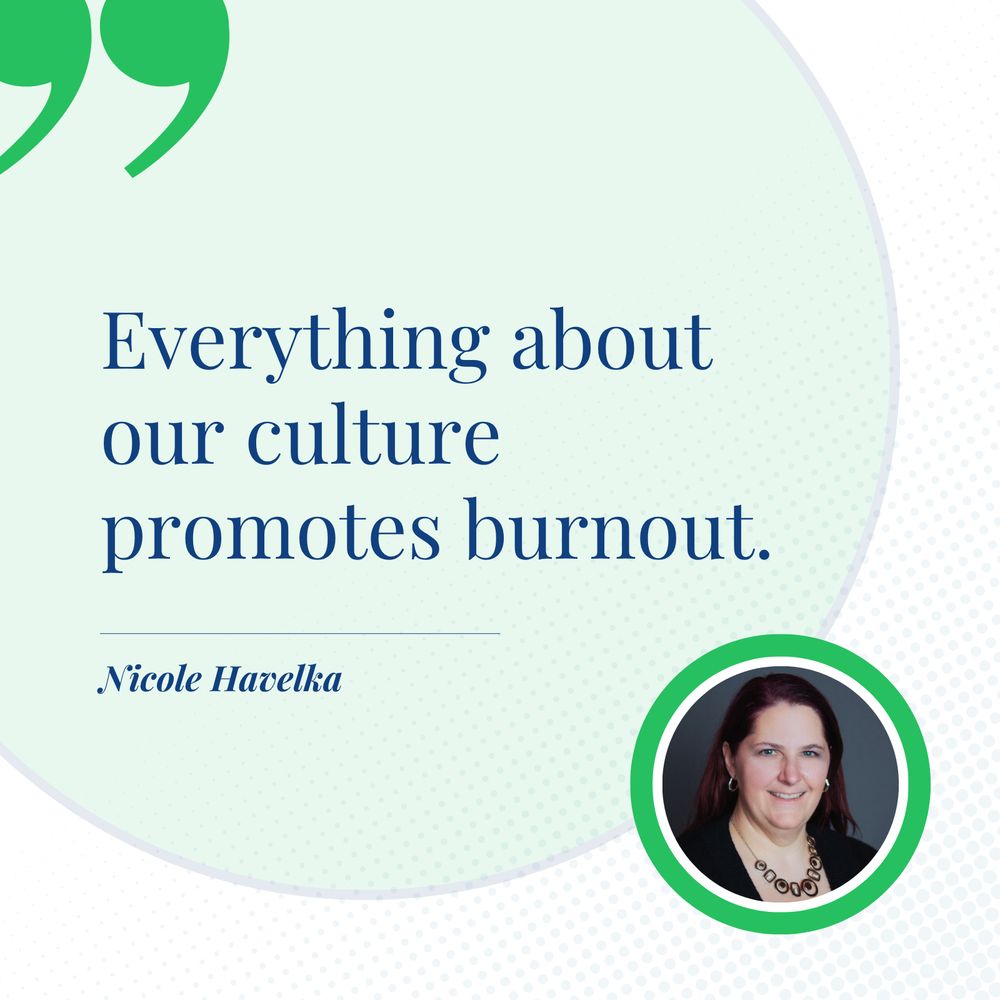 "Everything about our culture promotes burnout," Yup I said that and it's on this graphic. Love, Nicole