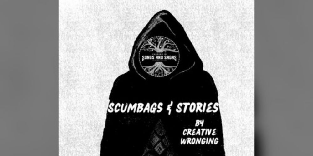 Scumbags & Stories by Creative Wronging