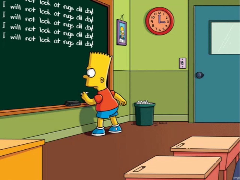 bart simpson is standing in front of a blackboard with the words i will not look at rugs all day written on it