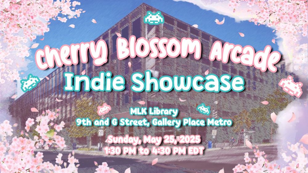 A graphic advertising IGDA DC's new event, the Cherry Blossom Arcade Indie Showcase. It just has logical information which is also included in the email newsletter link included in the post.