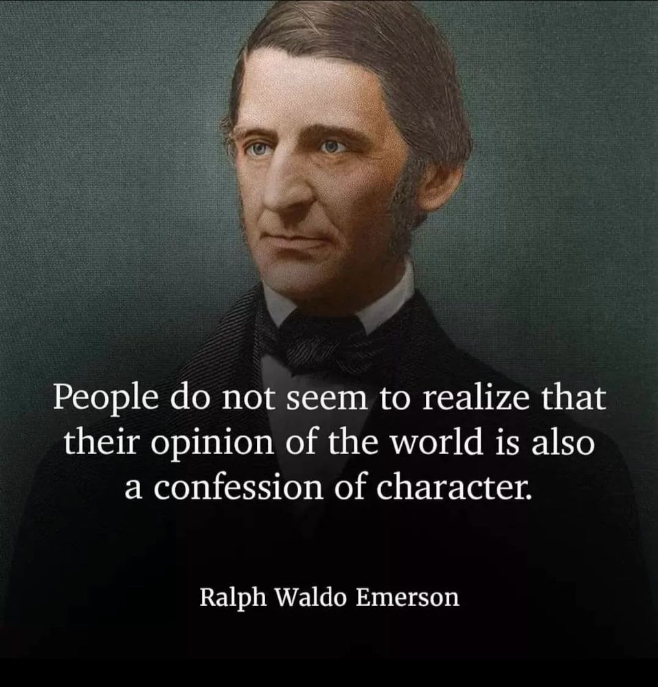 A portrait of Ralph Waldo Emerson overlaid with a quote from him reading: People do not seem to realize that their opinion of the world is also a confession of character.