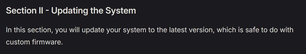 Section II - Updating the System

In this section, you will update your system to the latest version, which is safe to do with custom firmware.