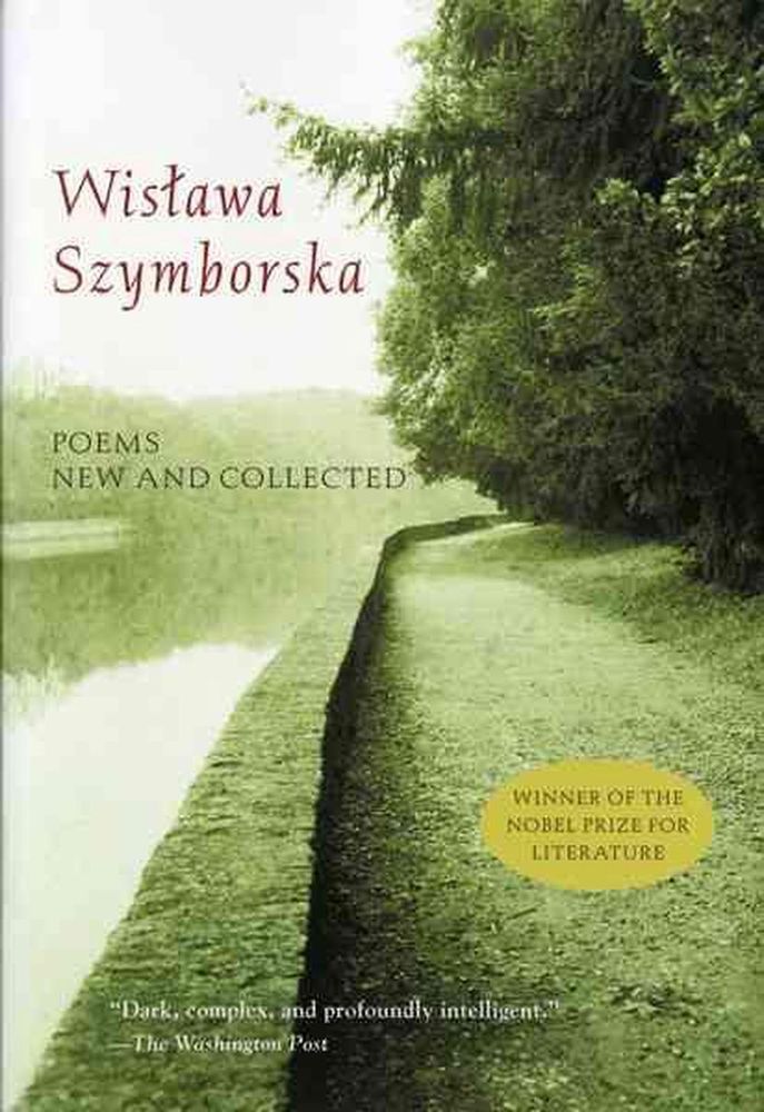 Wisława Szymborska Poems new and collected cover. Winner of the Nobel prize for literature.  White with large green tree, a mossy path,  and a reflective river. 