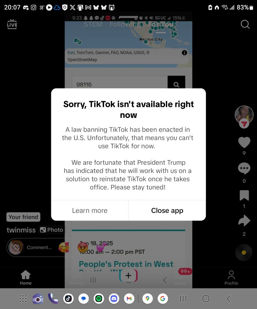 A picture of the Tiktok page: Sorry, TikTok isn't available right now

A law banning TikTok has been enacted in the U.S. Unfortunately, that means you can't use TikTok for now.

We are fortunate that President Trump has indicated that he will work with us on a solution to reinstate TikTok once he takes office. Please stay tuned!

Learn more

Close app