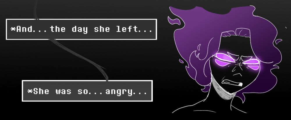 "And...the day she left..."

"She was so... angry..."