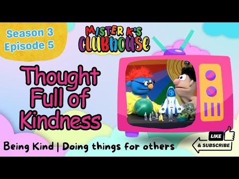 Thought Full of Kindness | Mister K's Clubhouse | S. 3, Ep. 5