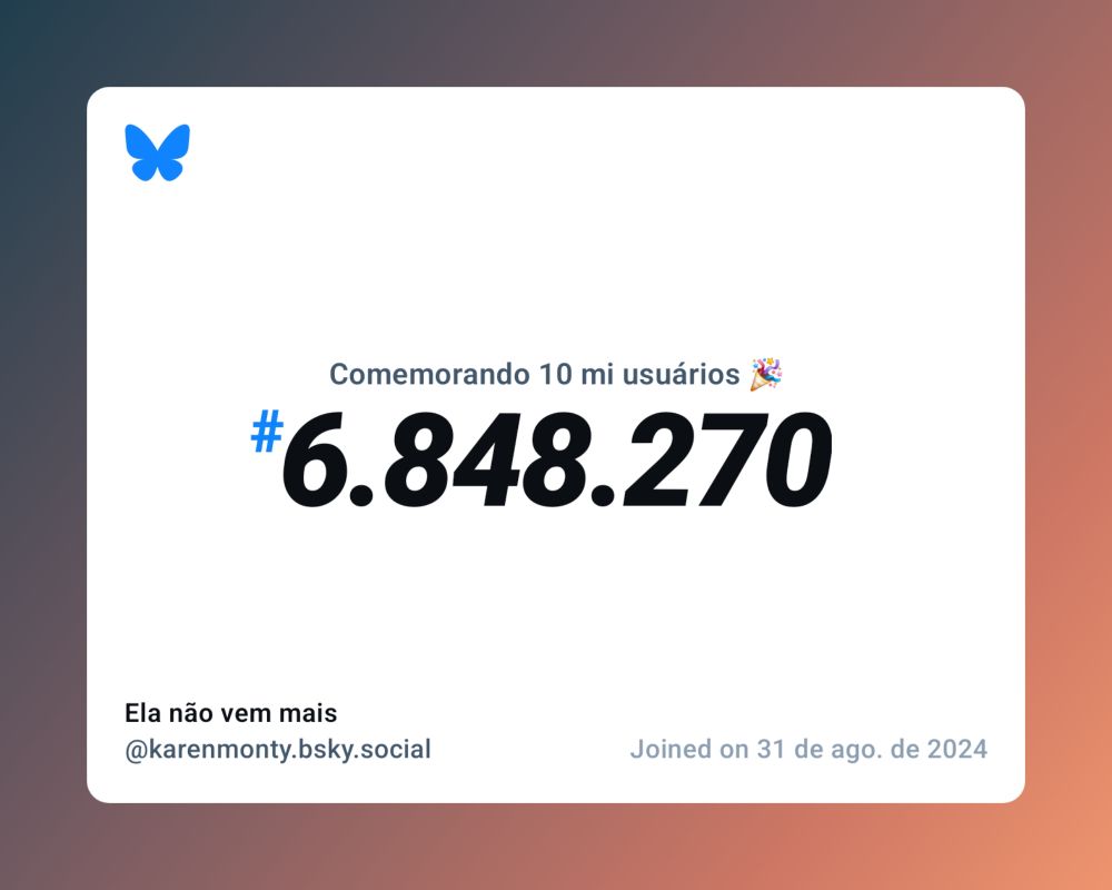 Um certificado virtual com o texto "Comemorando 10 milhões de usuários no Bluesky, #6.848.270, Ela não vem mais ‪@karenmonty.bsky.social‬, ingressou em 31 de ago. de 2024"