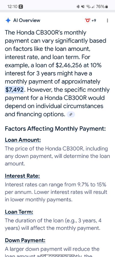 A screenshot of a Google Gemini response to a Google search. It reads: "The Honda CB300R's monthly payment can vary significantly based on factors like the loan amount, interest rate, and loan term. For example, a loan of $2,46,256 at 10% interest for 3 years might have a monthly payment of approximately $7,492. However, the specific monthly payment for a Honda CB300R would depend on individual circumstances and financing options."