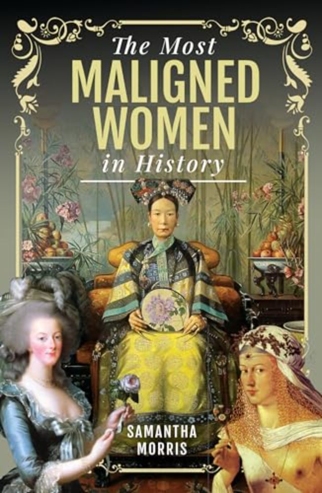 Book Review: “The Most Maligned Women in History” by Samantha Morris