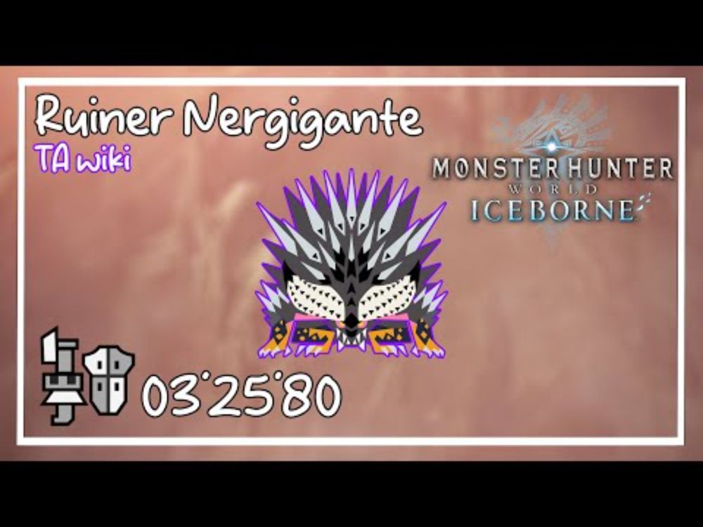 MHW:IB | MR Tempered Ruiner Nergigante TA wiki Rule | Gunlance Normal shelling 03'25"80