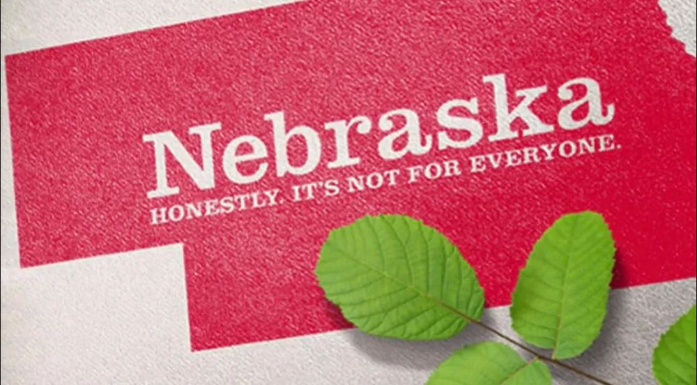 A photo of the Nebraska tourism board ad with the slogan “Nebraska: honestly it’s not for everyone”