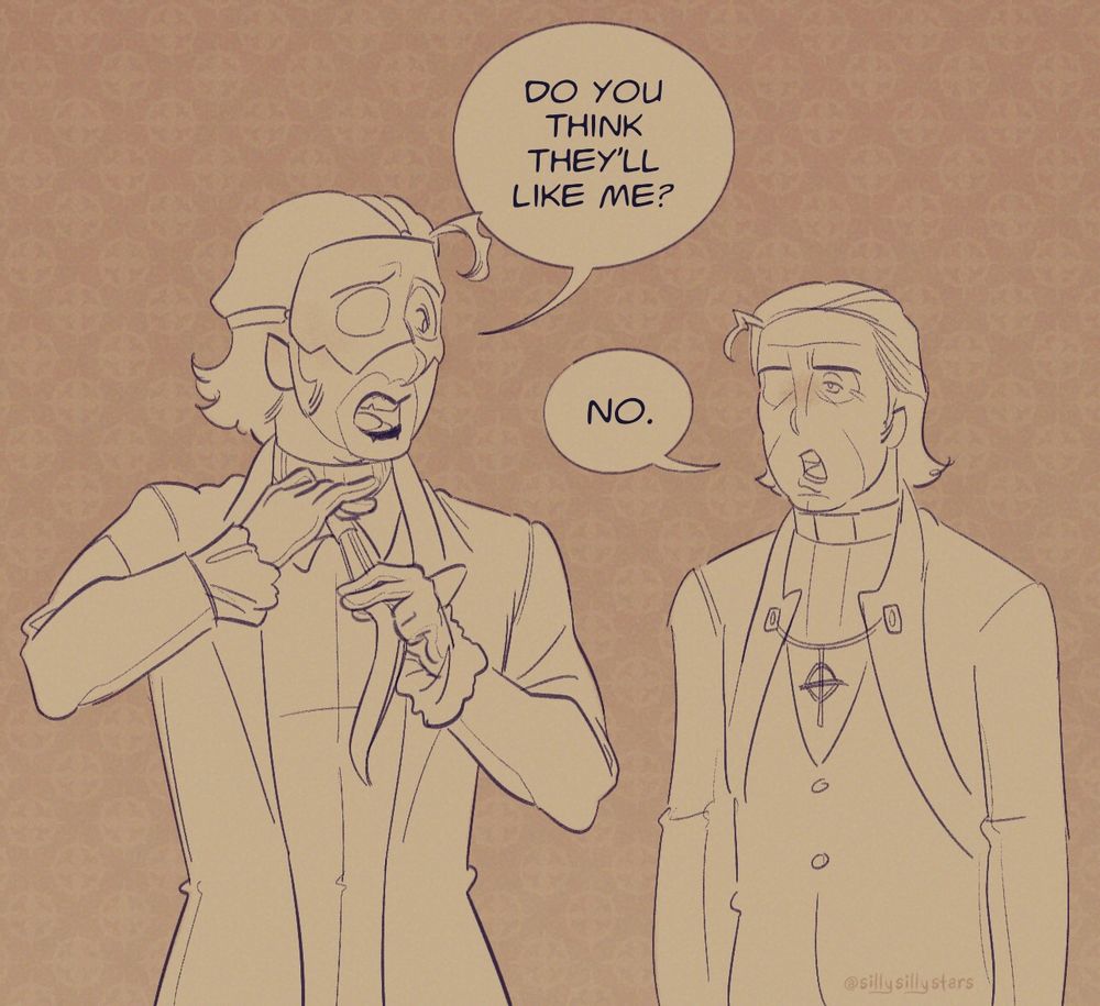digital drawing of papa perpetua (left) and frater imperator (right). perpetua is adjusting his tie, and asks frater “do you think they’ll like me?”. frater replies “no.” with a deadpanned expression. 