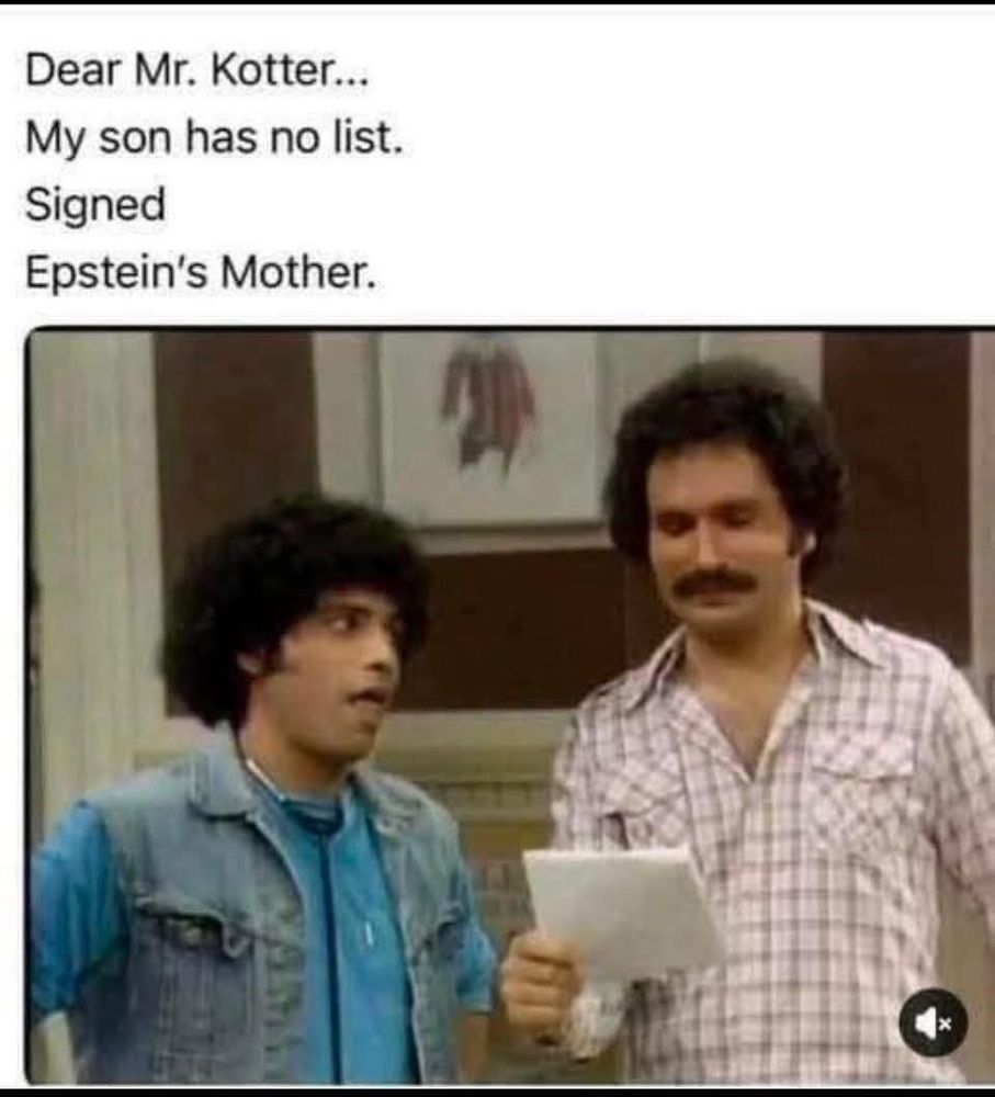 Still from 70s sitcom Welcome Back Kotter showing student Epstein handing teacher Mr. Kotter a note. Caption reads: "Dear Mr. Kotter ... My son has no list. Signed Epstein's Mother."