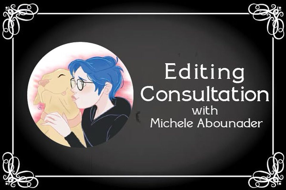 Editing consultation with Michele Abounader 