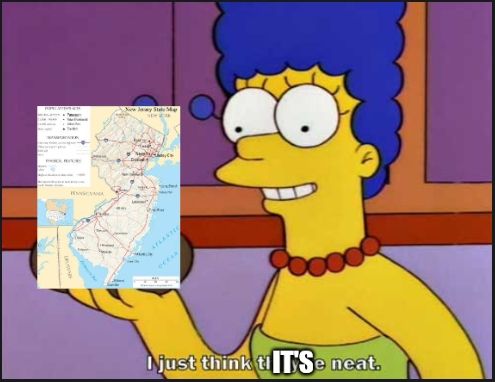 meme img of Marge Simpson holding a map of NJ and saying "I just think it's neat"