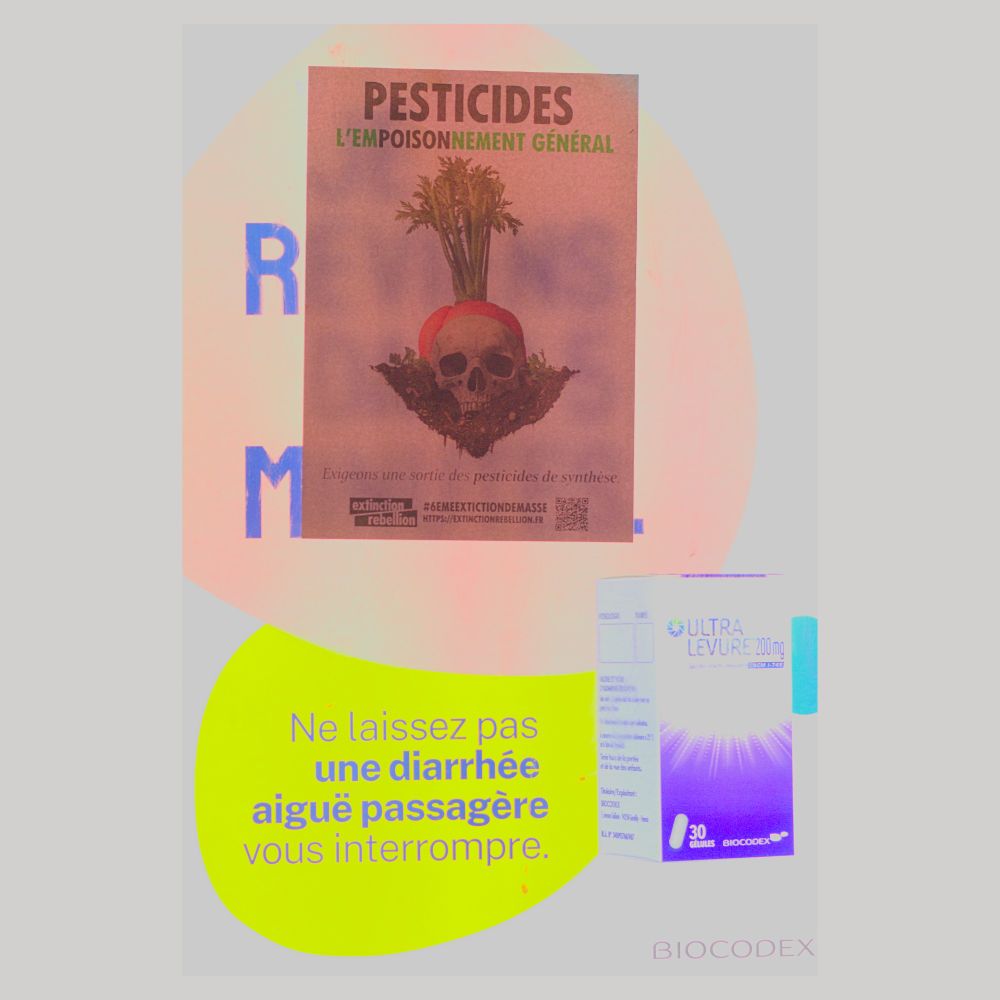 Photo d'une affiche "Pesticides, l'empoisonnement général", sur un panneau publicitaire "Ne laissez pas une diarrhée aiguë passagère vous interrompre" pour un médicament. 