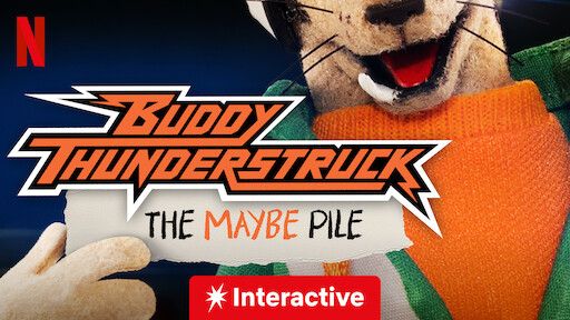 Netflix image of Buddy Thunderstruck: The Maybe Pile (Interactive). The character Buddy is holding a paper that says "The Maybe Pile" on it.