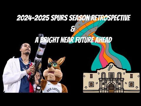 2024-2025 Spurs Season Retrospective & A Bright Near future ahead