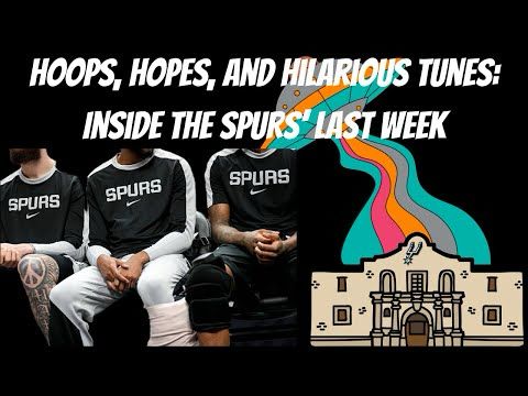 HOOPS, HOPES, AND HILARIOUS TUNES: INSIDE THE SPURS’ LAST WEEK