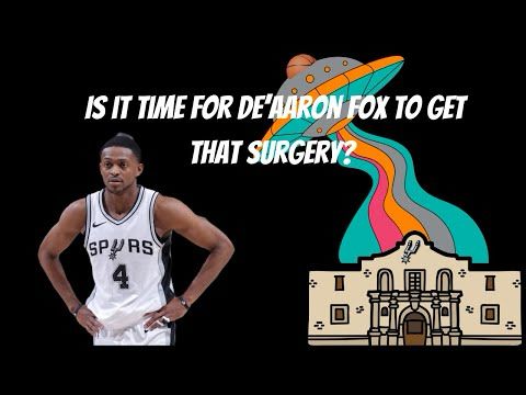 Is it Time for De'Aaron Fox to get that Surgery?
