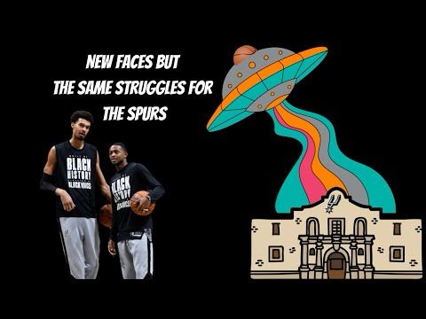 New Faces but the Same Struggles for The Spurs